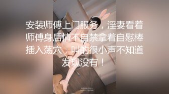 厕拍穿热裤的大美人 逼大 毛多 性感超常